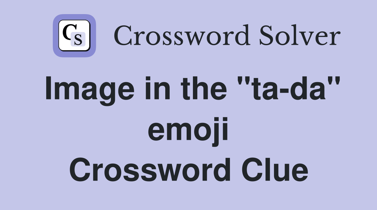Image in the "tada" emoji Crossword Clue Answers Crossword Solver